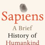 Sapiens: A Brief History of Humankind – Book Review